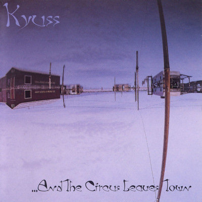 Kyuss: "...And The Circus Leaves Town" – 1995